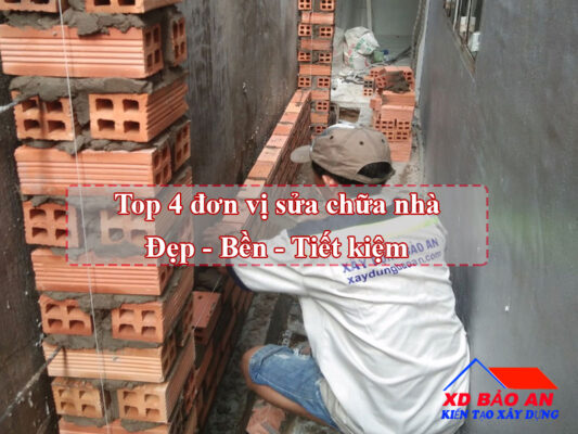 Top 4 đơn vị sửa chữa nhà giá rẻ - tiết kiệm - bền đẹp