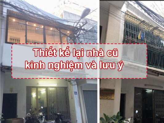  Thiết kế lại nhà cũ | kinh nghiệm và những lưu ý