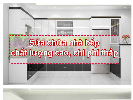 Sửa chữa nhà bếp chất lượng cao, chi phí thấp