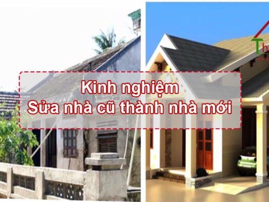 Sửa nhà cũ thành mới - kinh nghiệm có một không hai cho các gia chủ