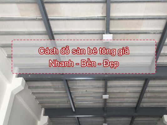 Cách đổ sàn bê tông giả nhanh, bền, đẹp