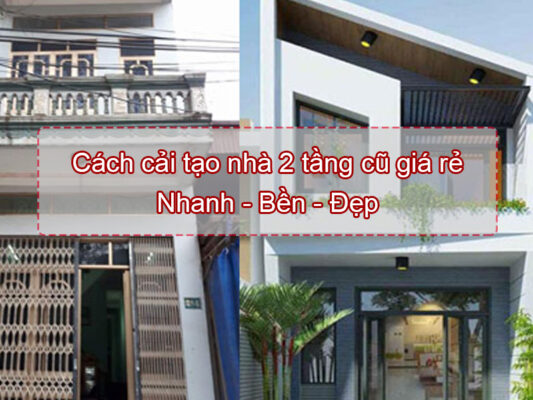 Cách cải tạo nhà 2 tầng cũ giá rẻ