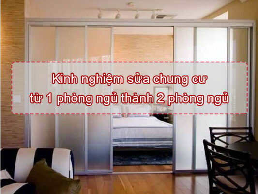 Kinh nghiệm sửa chung cư 1 phòng ngủ thành 2 phòng ngủ