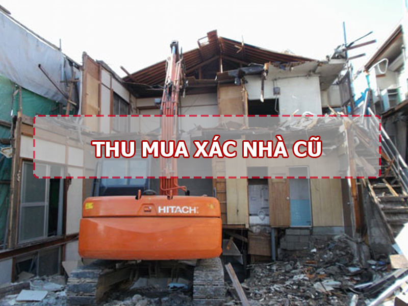 Báo giá các công ty dịch vụ thu mua xác nhà cũ giá cao TPHCM 1 tHU MUA XÁC NHÀ CŨ TPHCM