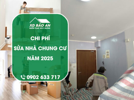 Báo giá chi phí sửa nhà chung cư năm 2025 chủ nhà nên biết