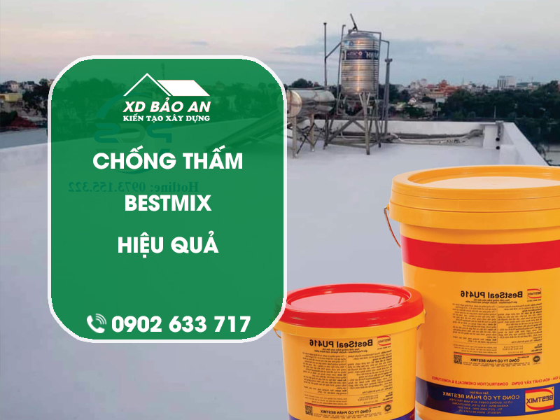 Chống thấm Bestmix có tốt không?