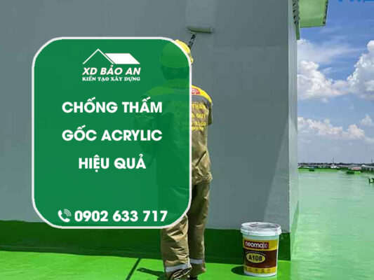 Chống thấm gốc acrylic – Giải pháp bền vững cho công trình của bạn