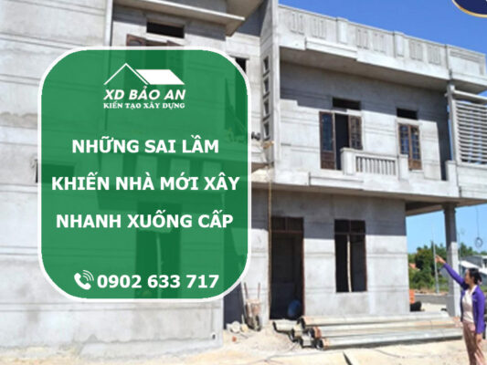 Những sai lầm khiến nhà mới xây nhanh xuống cấp và cách khắc phục