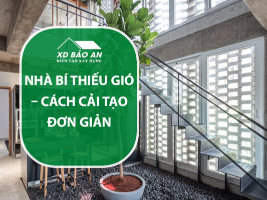 Nhà bí thiếu gió – cách cải tạo đơn giản giúp không gian luôn thông thoáng