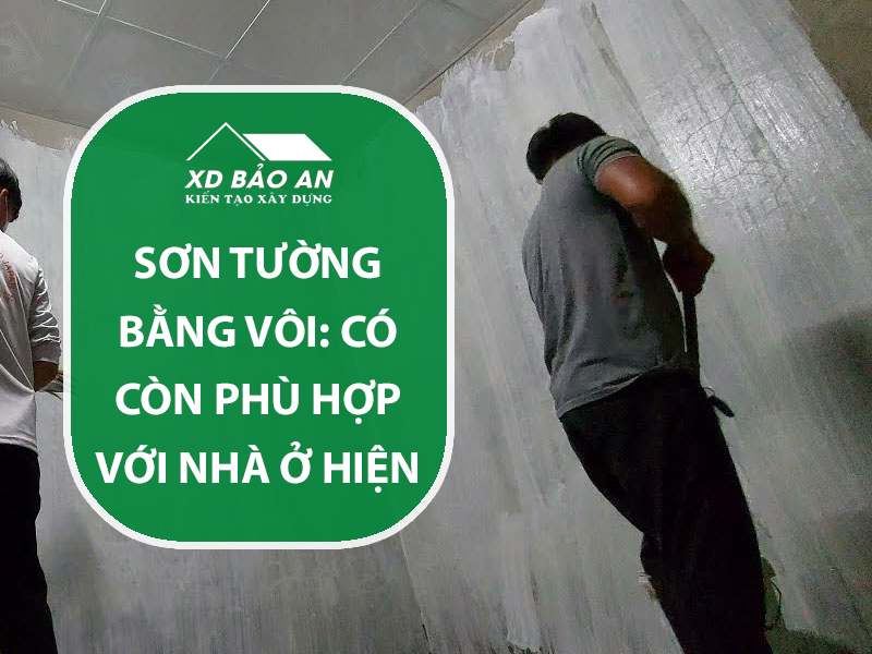 Sơn tường bằng vôi: Có còn phù hợp với nhà ở hiện đại?