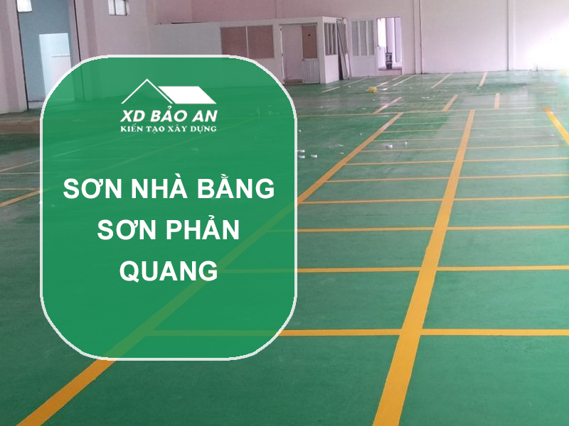 Sơn nhà bằng sơn phản quang – Giải pháp thông minh cho không gian hiện đại