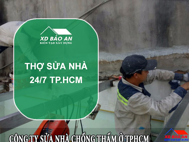 Thợ sửa nhà 24/7 TP.HCM | Dịch vụ xây dựng Bảo An